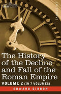 The History of the Decline and Fall of the Roman Empire, Vol. II - Paperback