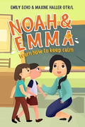 Noah & Emma Learn How to Keep Calm - Paperback