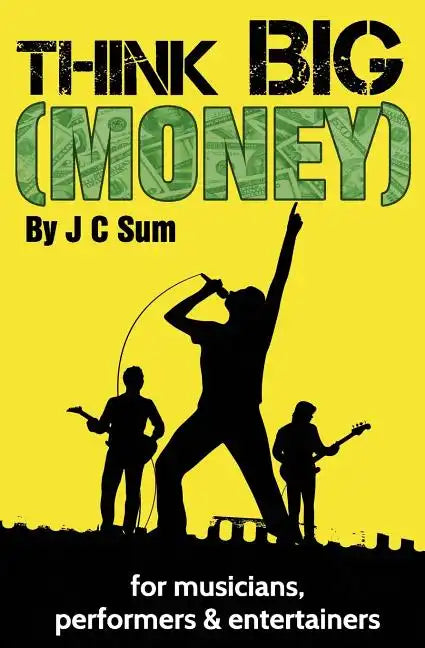 Think Big (Money) for Musicians, Performers & Entertainers - Paperback