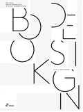 Book Design: From the Printing Basics to the Most Impressive Designs - Hardcover