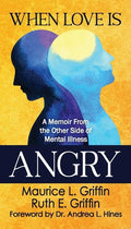 When Love Is Angry: A Memoir From the Other Side of Mental Illness - Paperback