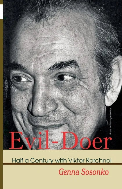 Evil-Doer: Half a Century with Viktor Korchnoi - Paperback