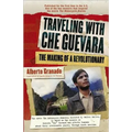 Traveling with Che Guevara: The Making of a Revolutionary - Paperback