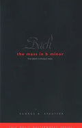 Bach: The Mass in B Minor: The Great Catholic Mass - Paperback