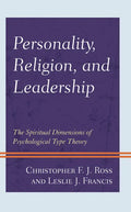 Personality, Religion, and Leadership: The Spiritual Dimensions of Psychological Type Theory - Paperback