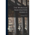 The World as Imagination (series I) [microform] - Paperback