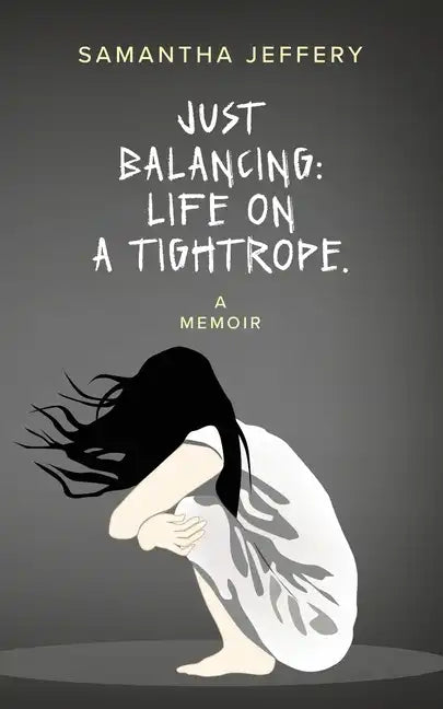 Just Balancing: Life on a Tightrope - Paperback