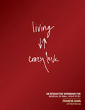 Living Crazy Love: An Interactive Workbook for Individual or Small-Group Study - Paperback