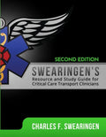 Swearingen's Resource and Study Guide for Critical Care Transport Clinicians, 2nd Edition - Paperback