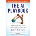 The AI Playbook: Mastering the Rare Art of Machine Learning Deployment - Hardcover