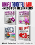 Mindfulness for Beginners, Positive Thinking, Self Love: 4 Books in 1! Your Mindset Super Combo! Learn to Stay in the Moment, 30 Days of Positive Thou - Paperback