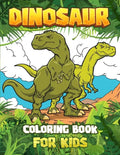 DINOSAUR COLORING BOOK for kids: Great Gift For Boys & Girls Ages 4-8! - Paperback