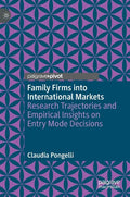 Family Firms Into International Markets: Research Trajectories and Empirical Insights on Entry Mode Decisions - Hardcover