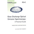 Glow Discharge Optical Emission Spectroscopy: A Practical Guide - Hardcover