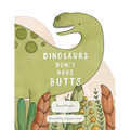 Dinosaurs Don't Have Butts - Paperback