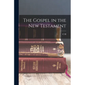 The Gospel in the New Testament - Paperback