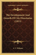 The Development And Growth Of City Directories (1913) - Paperback