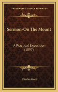 Sermon-On the Mount: A Practical Exposition (1897) - Hardcover