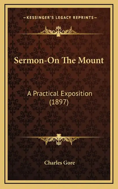 Sermon-On the Mount: A Practical Exposition (1897) - Hardcover