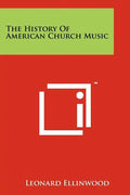 The History Of American Church Music - Paperback