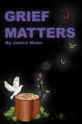 Grief Matters: A Primer for Handling Grief - Paperback