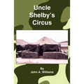 Uncle Shelby's Circus - Paperback