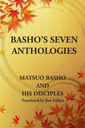 Basho's Seven Anthologies - Paperback