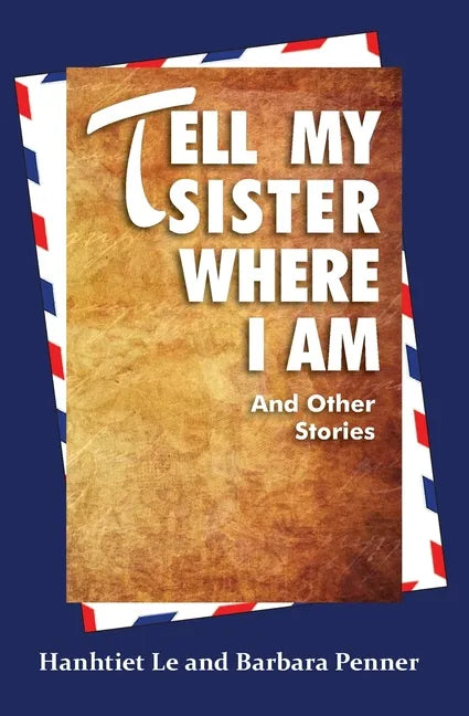 Tell My Sister Where I Am and Other Stories - Paperback