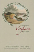 Old Dominion, New Commonwealth: A History of Virginia, 1607-2007 - Hardcover