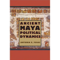 Ancient Maya Political Dynamics - Paperback