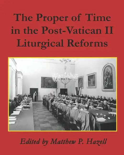 The Proper of Time in the Post-Vatican II Liturgical Reforms - Paperback