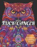 Fuck Cancer Meditation Coloring Book: More 50 Design Wonderful Animals, An Adult Coloring Book for Cancer patients, Relaxing, Meditation, Encouragemen - Paperback
