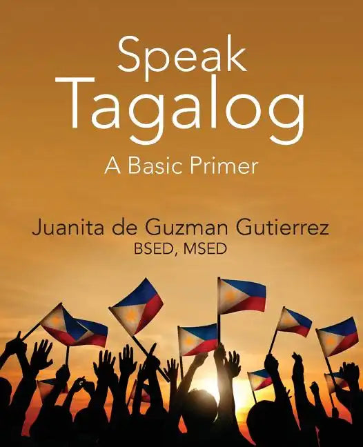 Speak Tagalog: A Basic Primer - Paperback