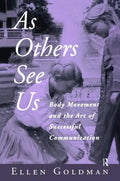 As Others See Us: Body Movement and the Art of Successful Communication - Paperback