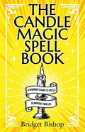 The Candle Magic Spell Book: A Beginner's Guide to Spells to Improve Your Life - Paperback