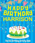 Happy Birthday Harrison - The Big Birthday Activity Book: (Personalized Children's Activity Book) - Paperback