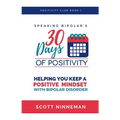 Speaking Bipolar's 30 Days of Positivity - Paperback