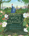 Fearless World Traveler: Adventures of Marianne North, Botanical Artist - Hardcover