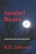 Sanibel Bones: a Detective Pete Nazareth novel - Paperback
