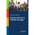 A Study Guide for Charles Johnson's "Middle Passage" - Paperback