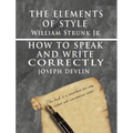 The Elements of Style by William Strunk jr. & How To Speak And Write Correctly by Joseph Devlin - Special Edition - Hardcover
