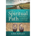 The Spiritual Path: Embarking on the Journey of a Lifetime - Paperback
