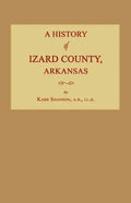 A History of Izard County, Arkansas - Paperback