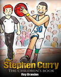 Stephen Curry: The Children's Book. Fun Illustrations. Inspirational and Motivational Life Story of Stephen Curry - One of The Best B - Paperback