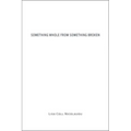 Something Whole from Something Broken - Paperback