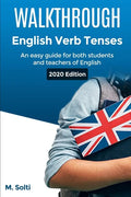WALKTHROUGH English Verb Tenses: An easy guide for both students and teachers of English - Paperback