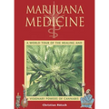 Marijuana Medicine: A World Tour of the Healing and Visionary Powers of Cannabis - Paperback