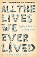 All the Lives We Ever Lived: Seeking Solace in Virginia Woolf - Paperback