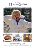 Hunt & Gather: The Healing Powers of Whole Grains, Lean Meat, and Prayer - Hardcover