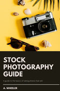 Stock Photography Guide: A guide to the basics of taking photos that sell - Paperback